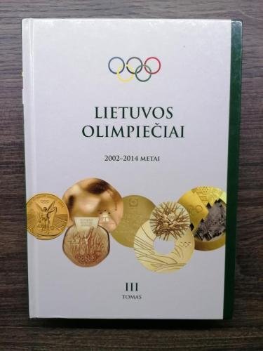 Lietuvos olimpiečiai 2002-2004 metais  III tomas