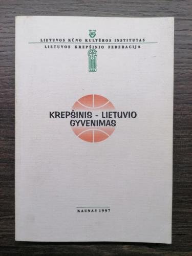 Krepšinis - lietuvio gyvenimas